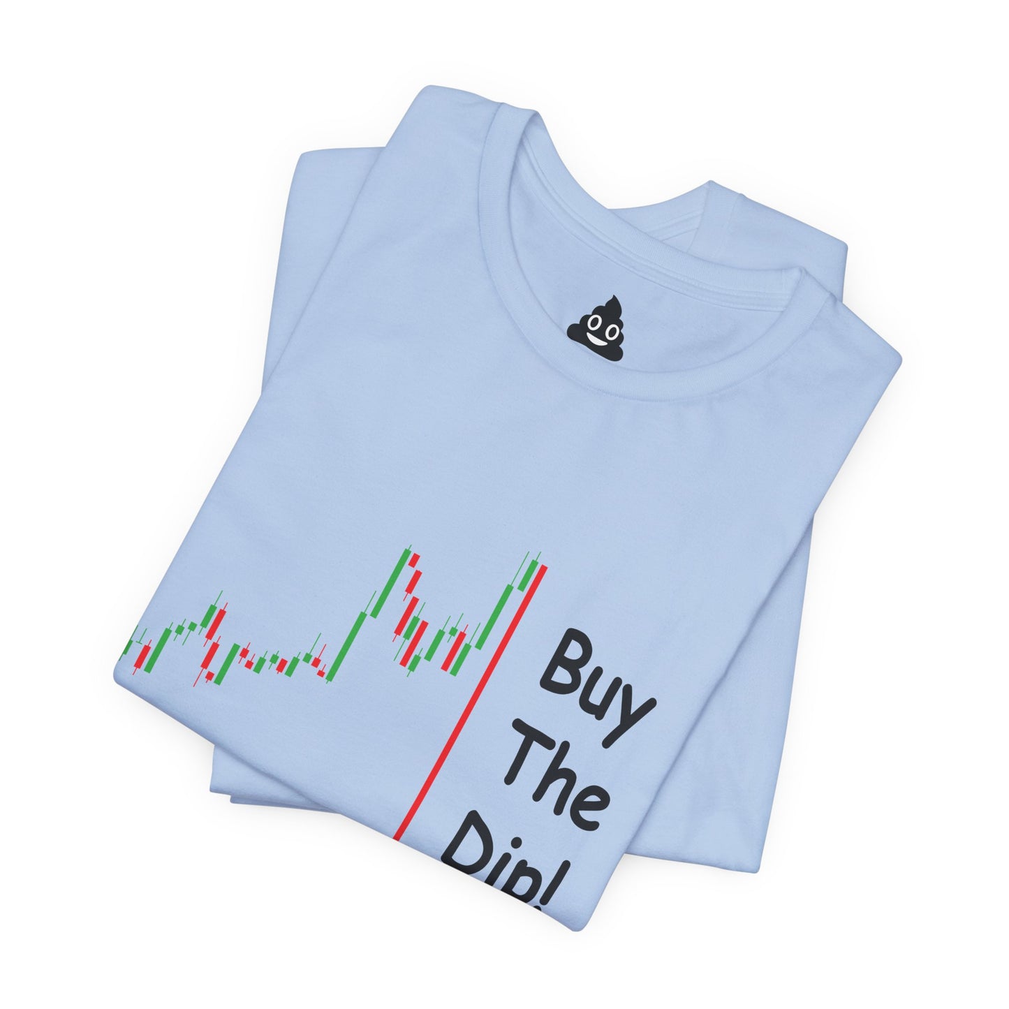 Buy The Dip! Tee