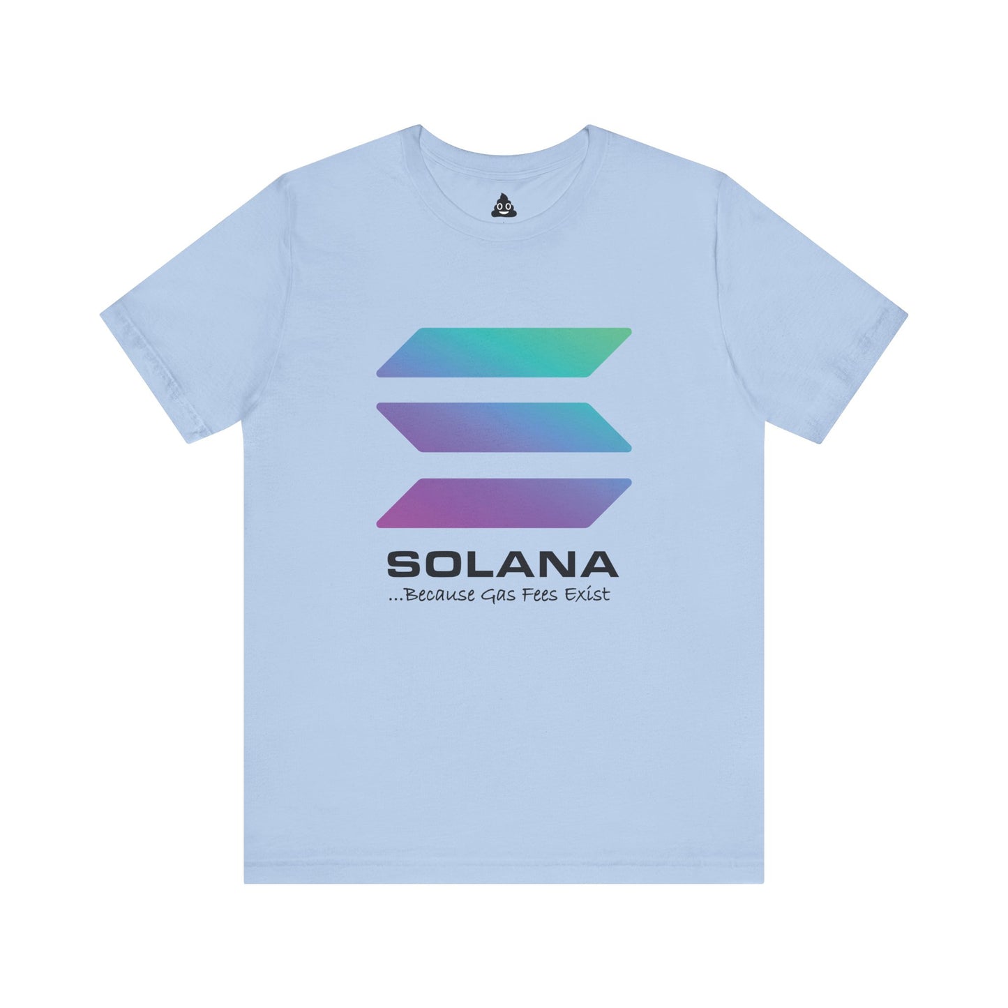 Solana ...Because Gas Fees Exist Crypto Tee