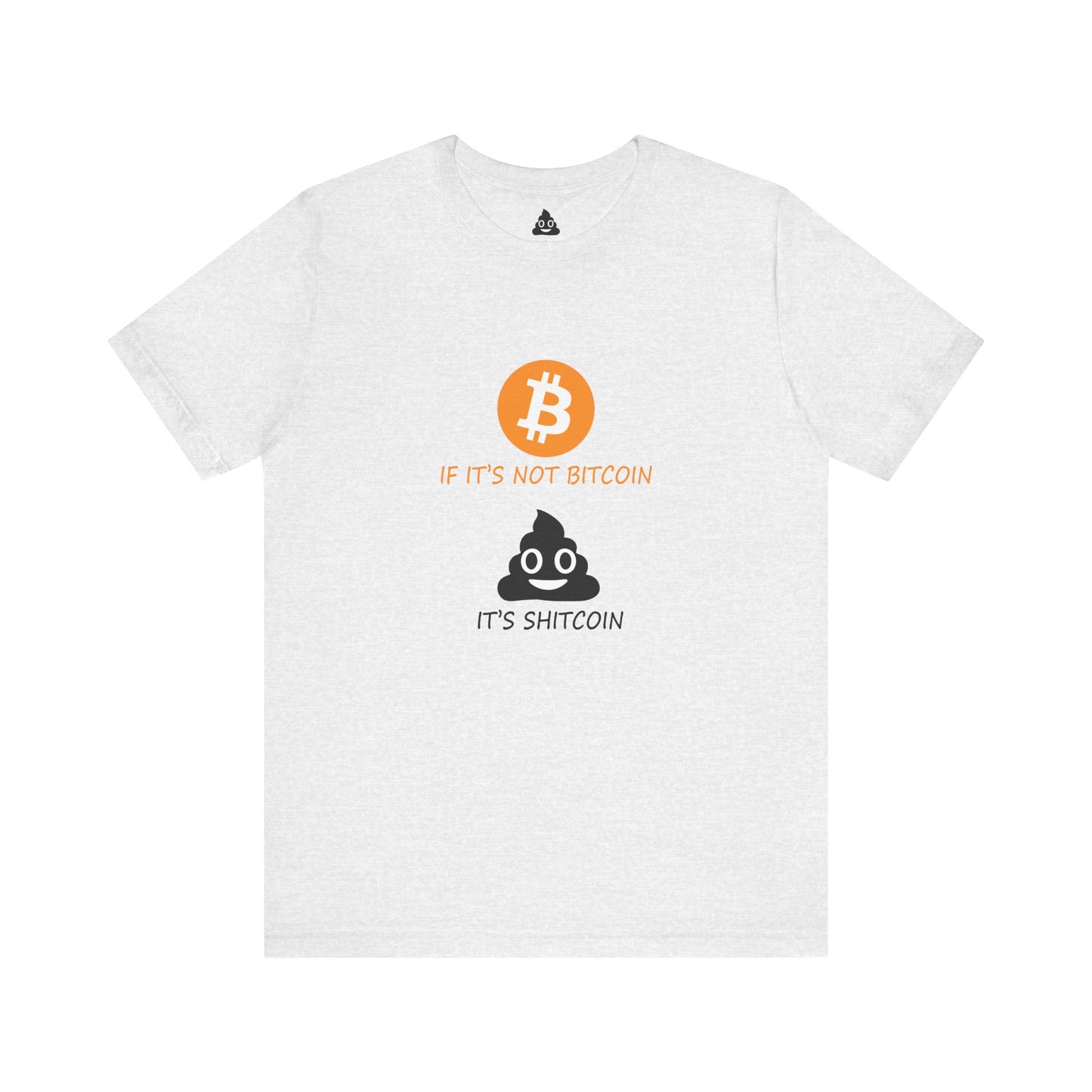 If It’s Not BITCOIN, It’s SHITCOIN Tee