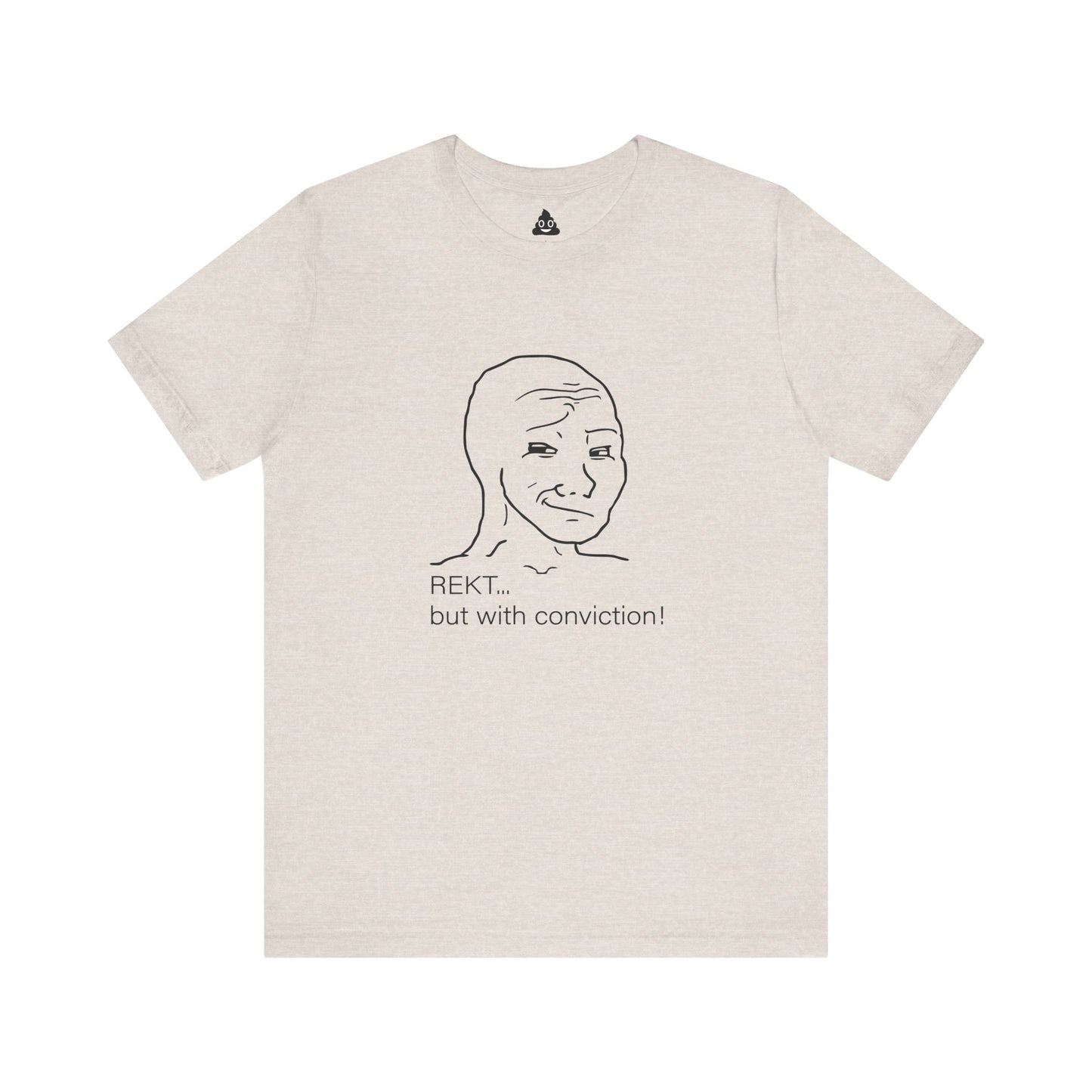 Smug Wojak “REKT With Conviction” Tee