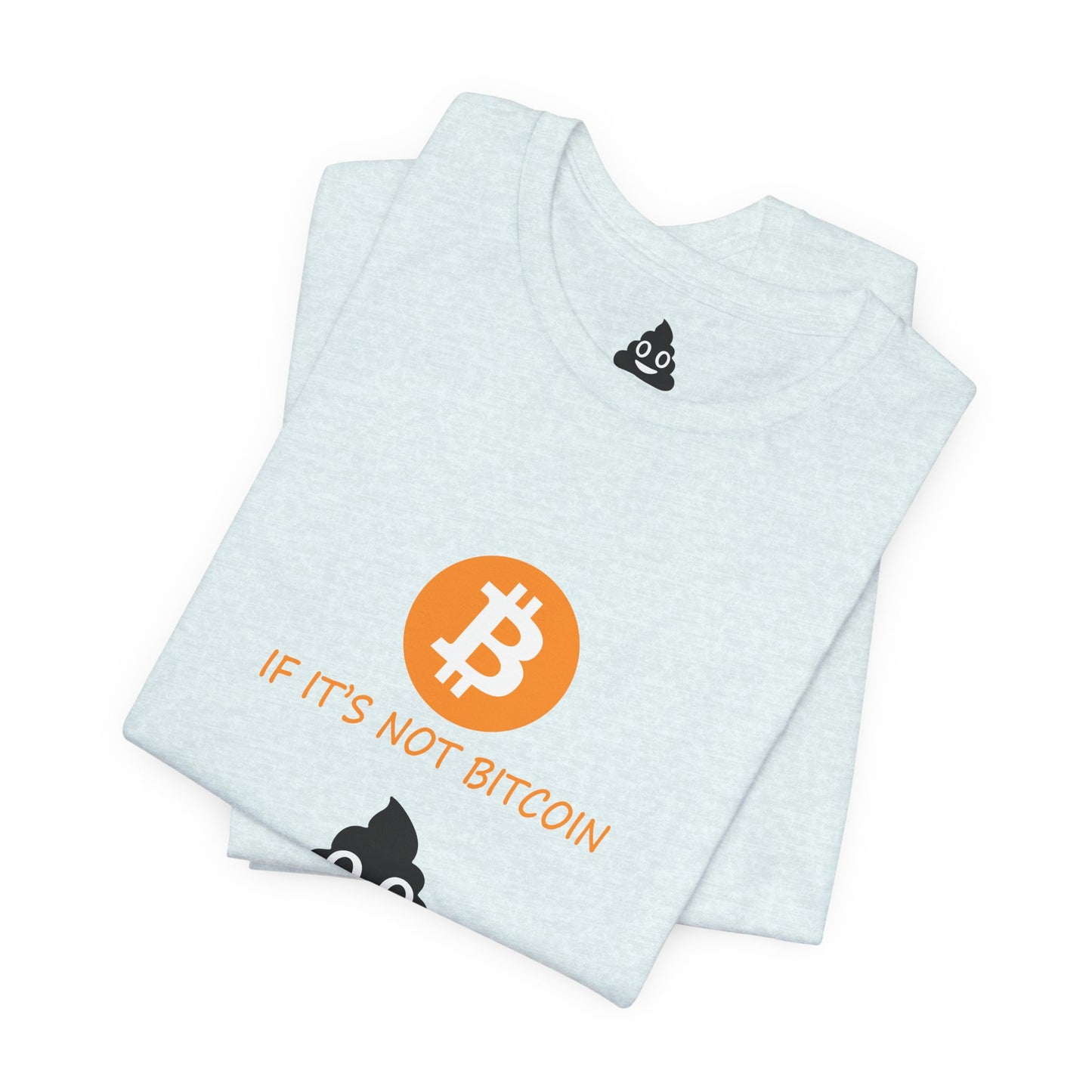 If It’s Not BITCOIN, It’s SHITCOIN Tee
