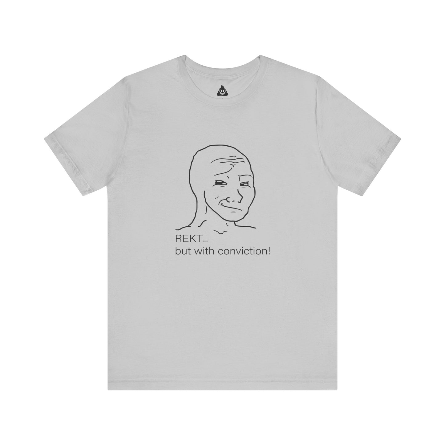 Smug Wojak “REKT With Conviction” Tee