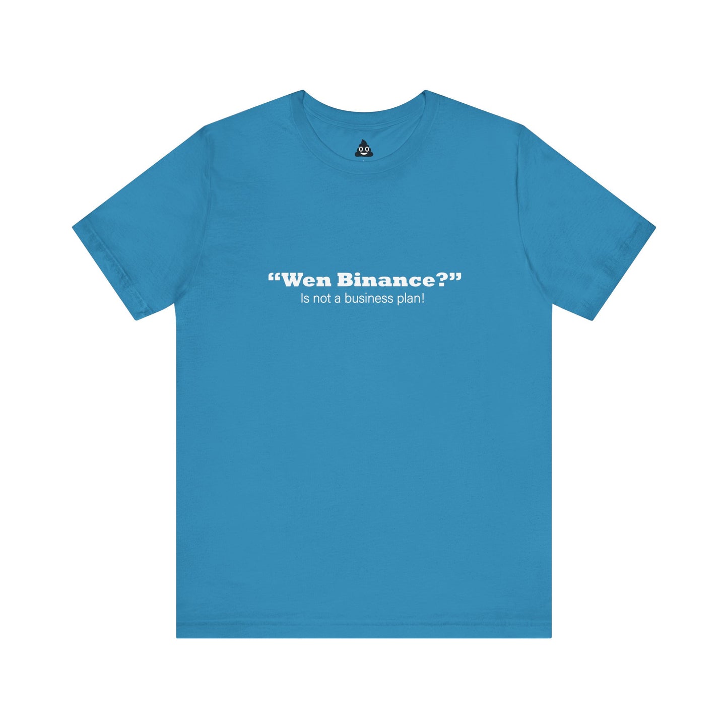 “Wen Binance?” Is Not a Business Plan Tee