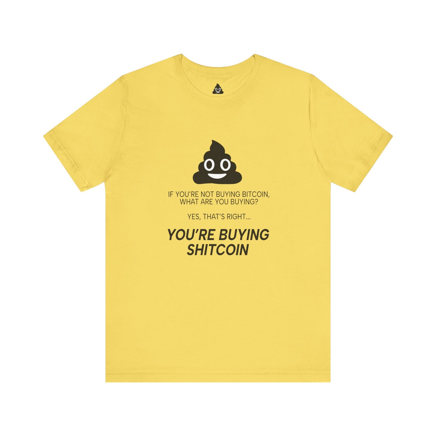 You’re Buying SHITCOIN Tee