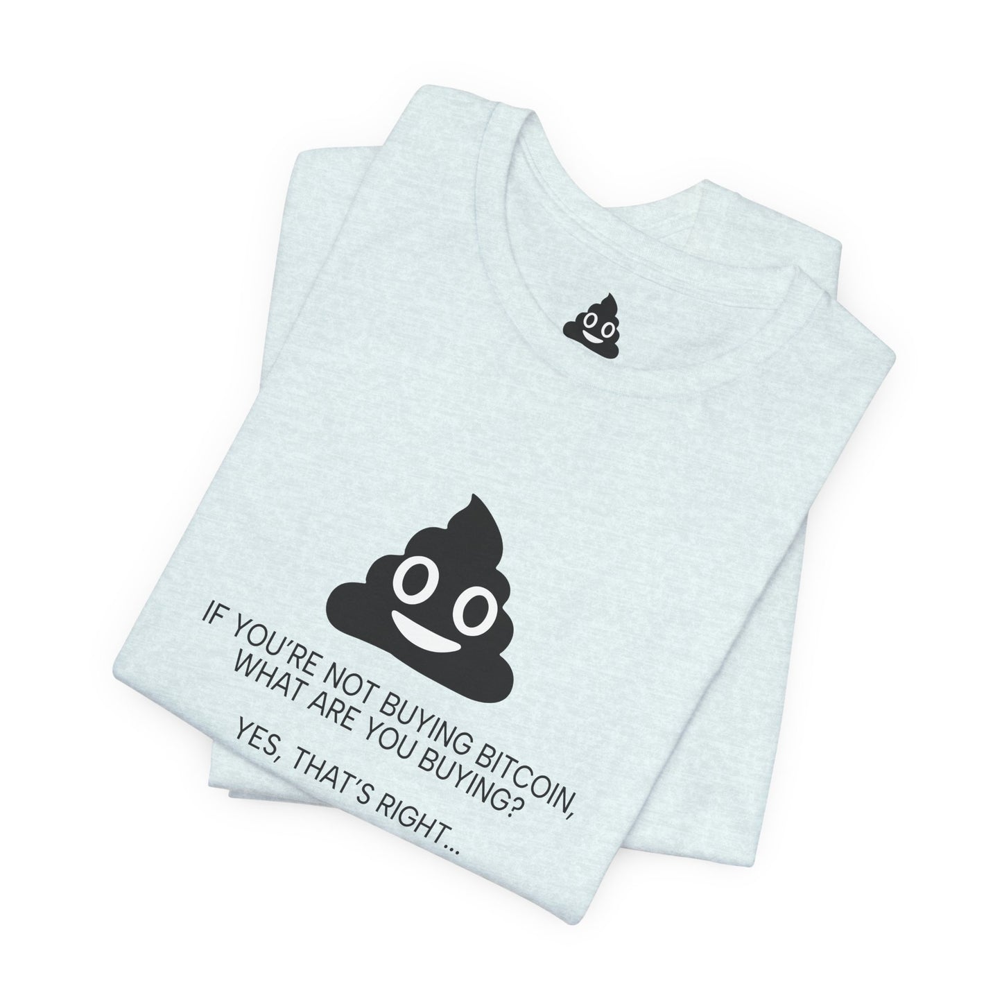 You’re Buying SHITCOIN Tee