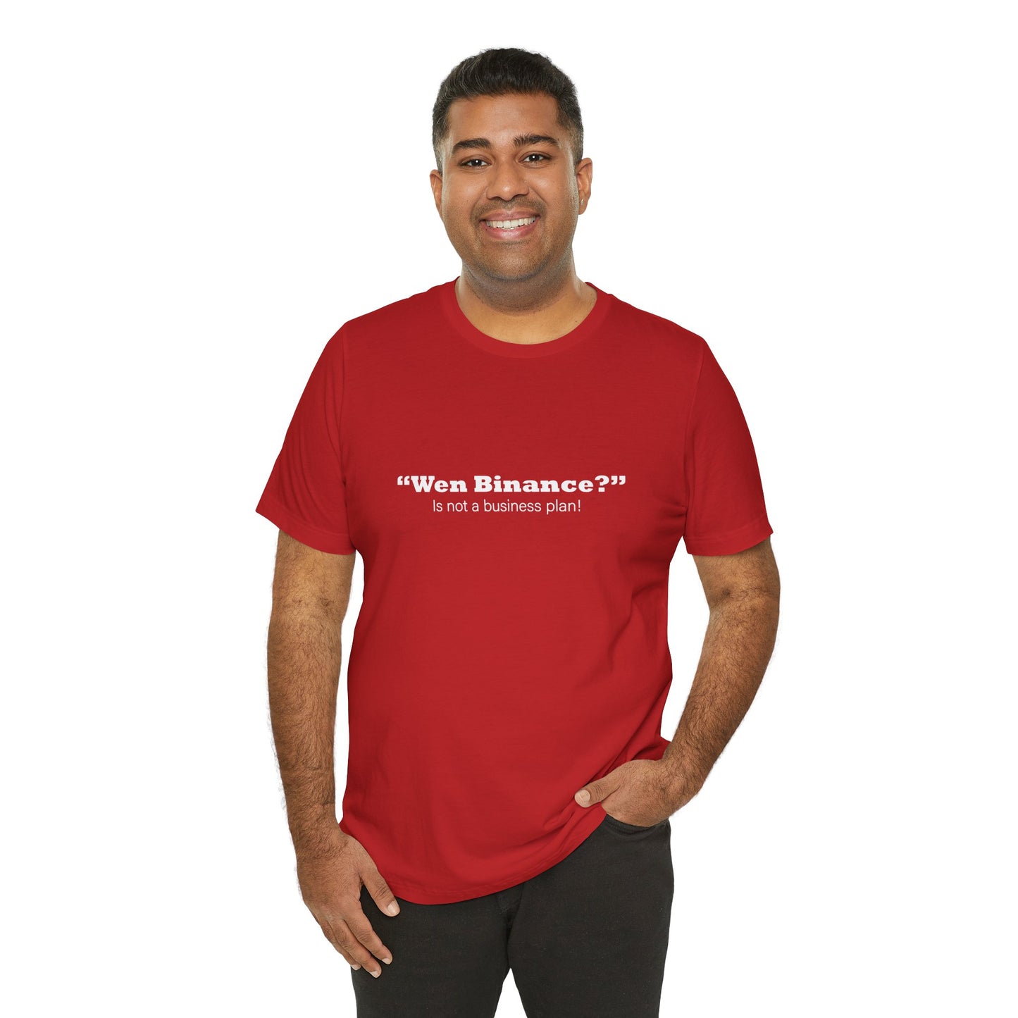 “Wen Binance?” Is Not a Business Plan Tee