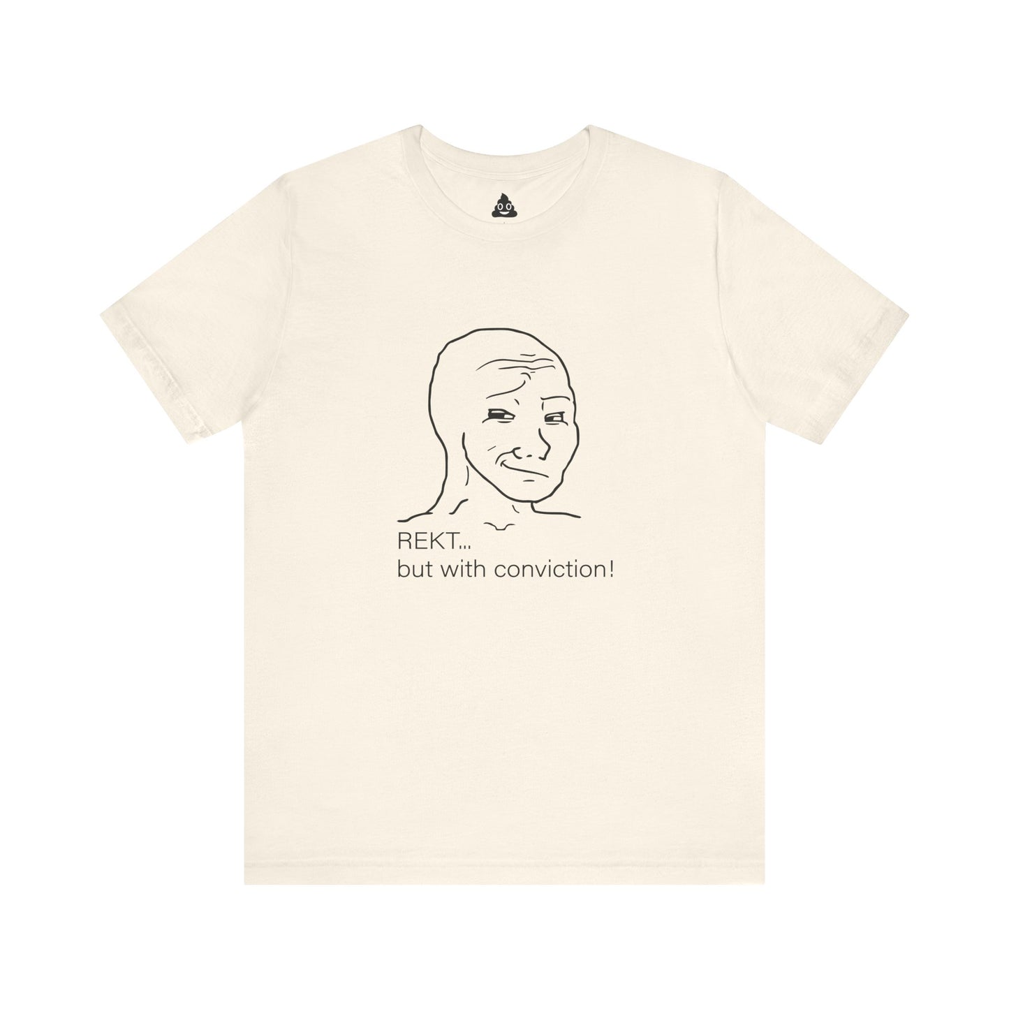 Smug Wojak “REKT With Conviction” Tee
