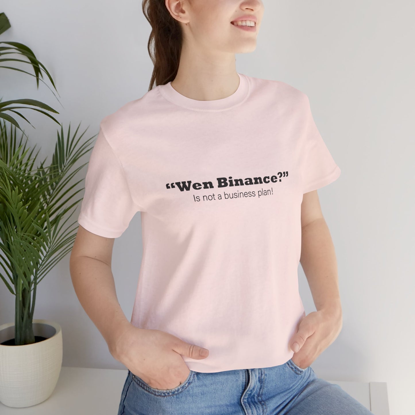 “Wen Binance?” Is Not a Business Plan Tee