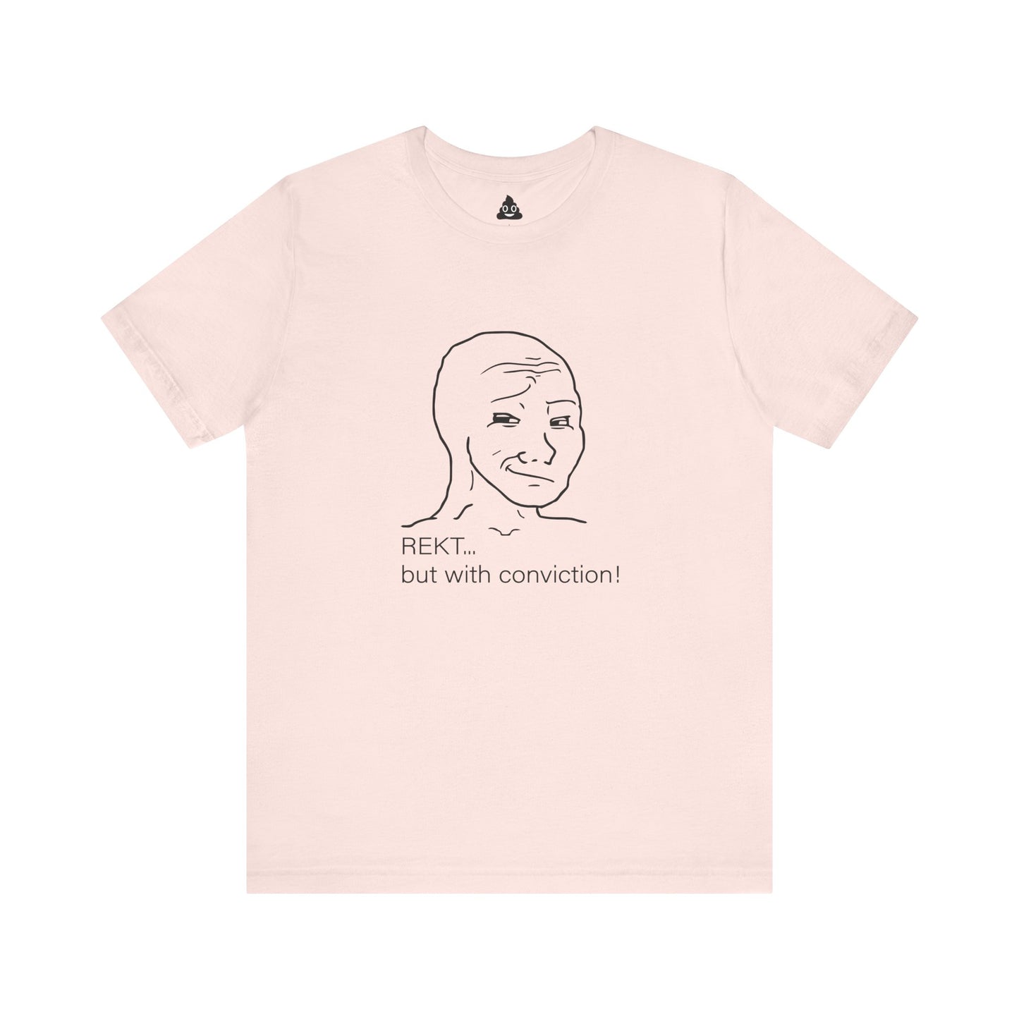 Smug Wojak “REKT With Conviction” Tee