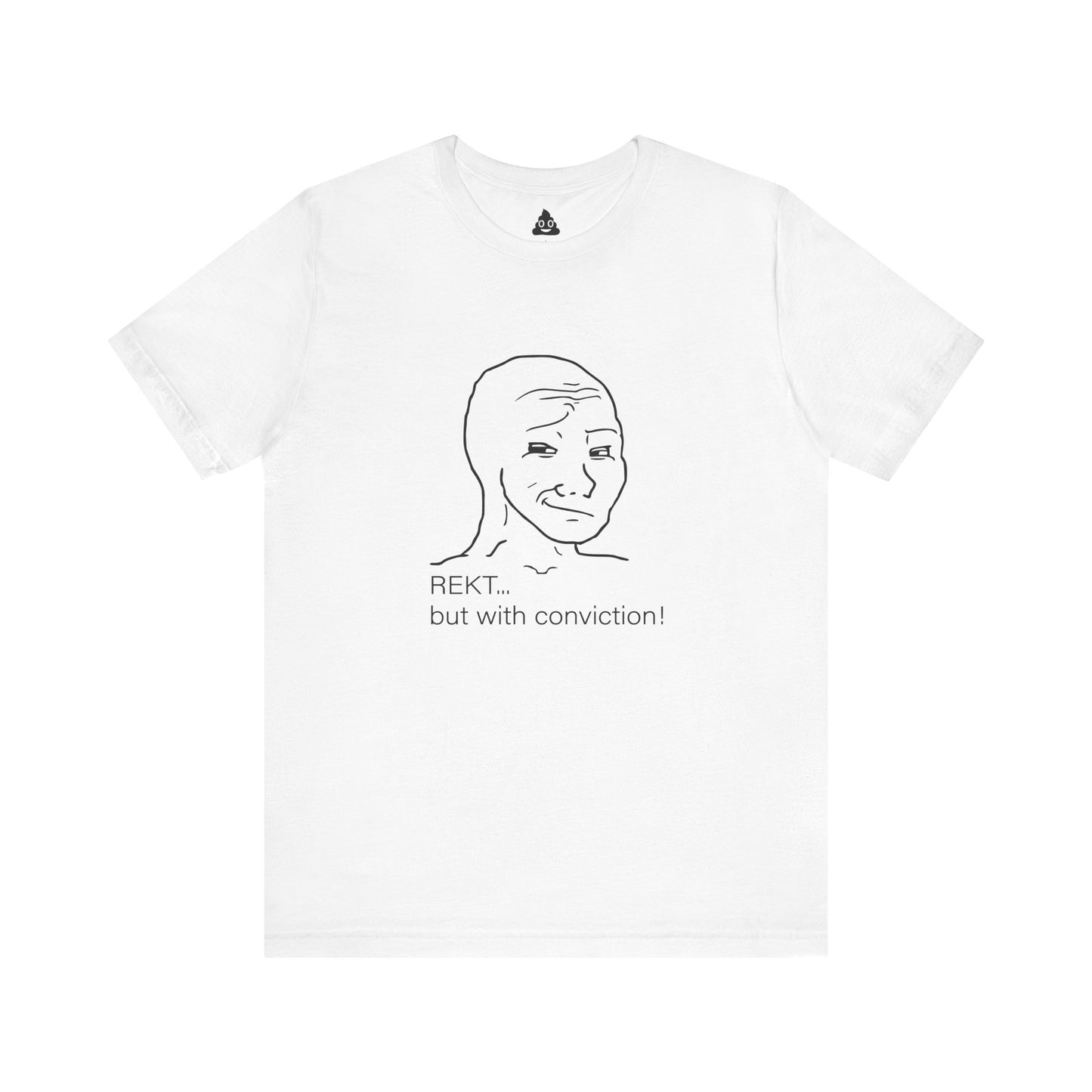 Smug Wojak “REKT With Conviction” Tee