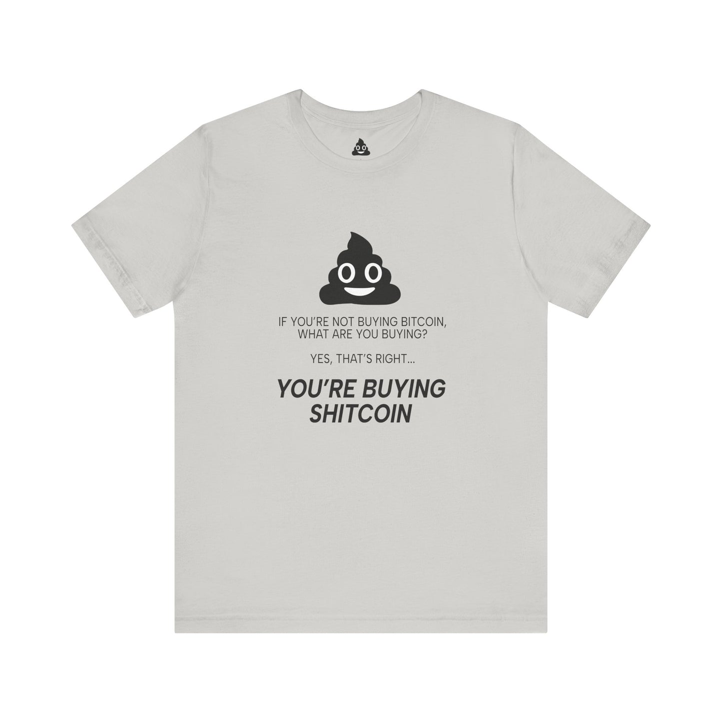You’re Buying SHITCOIN Tee