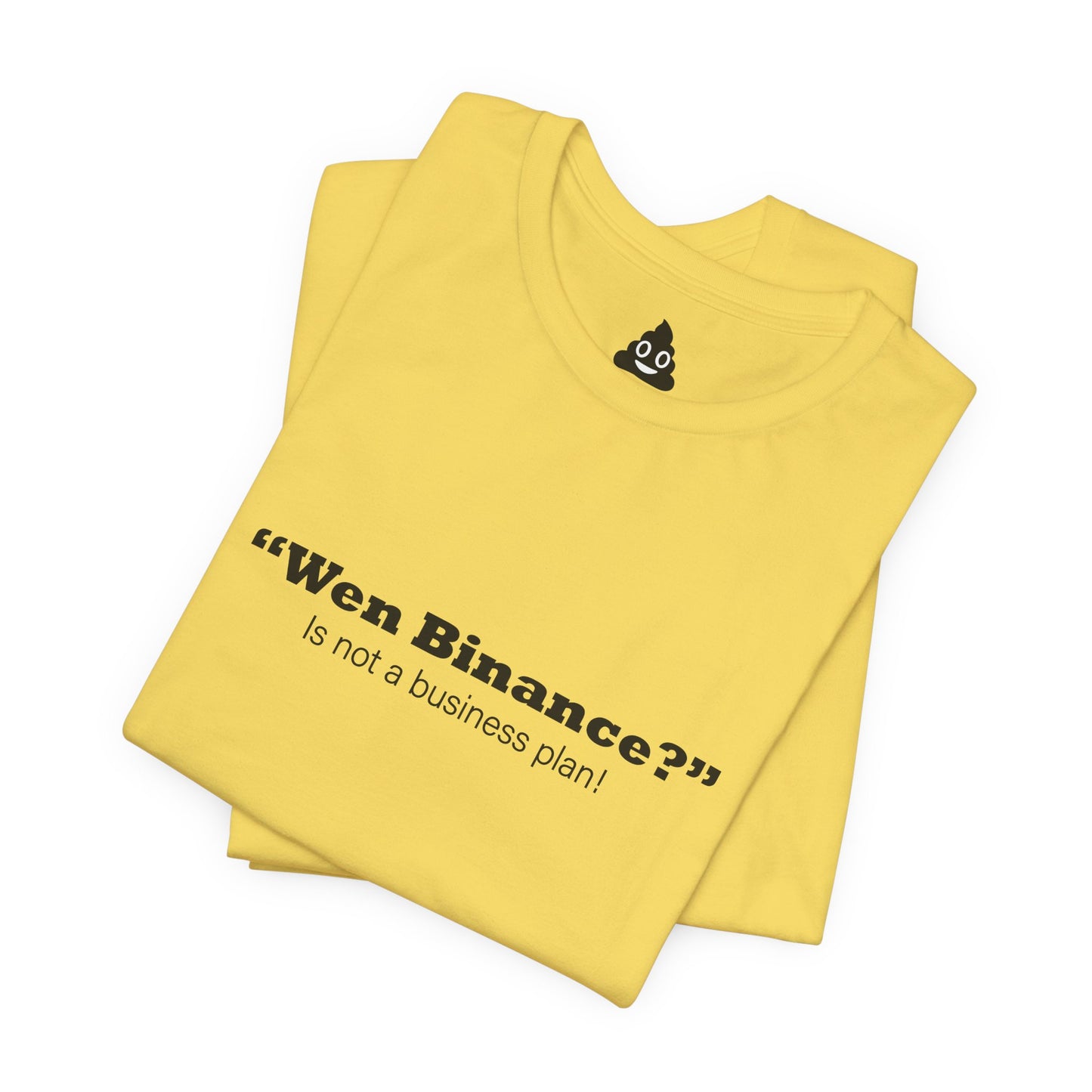 “Wen Binance?” Is Not a Business Plan Tee