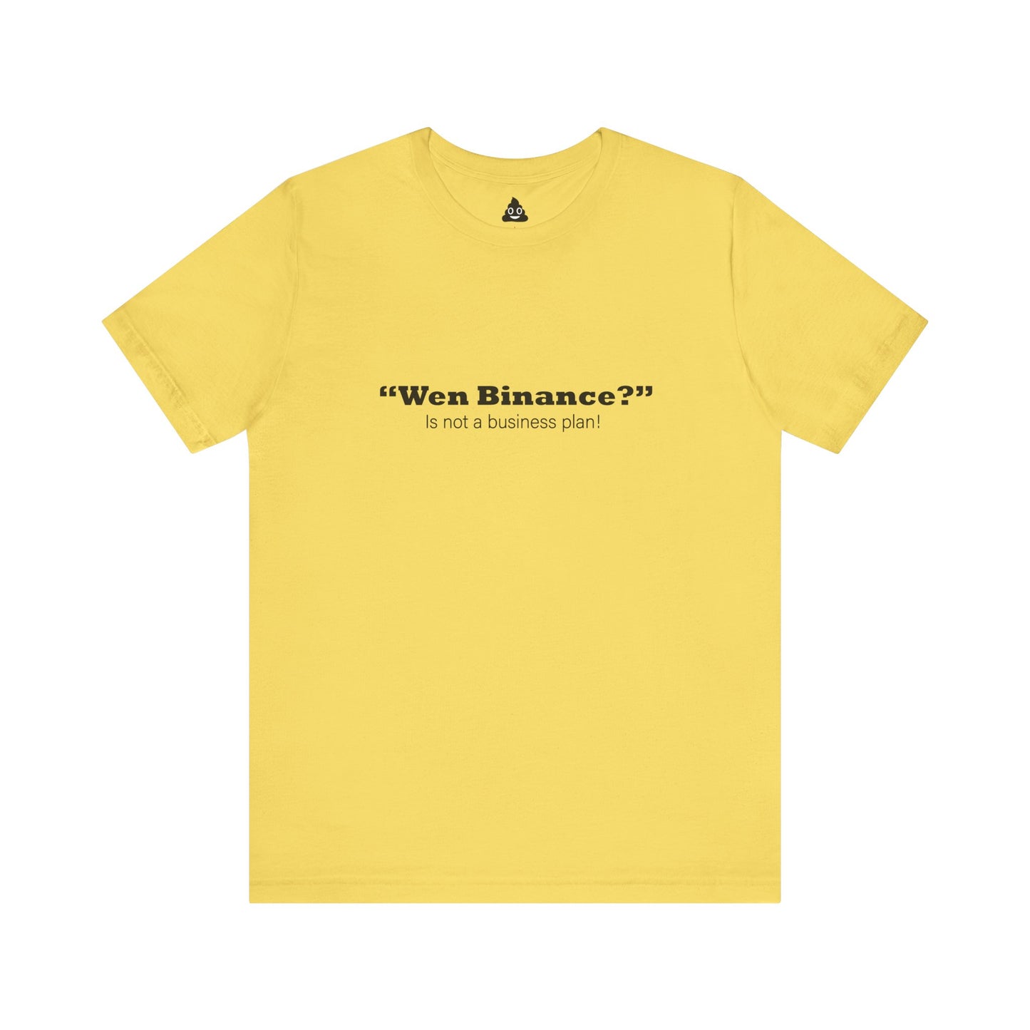 “Wen Binance?” Is Not a Business Plan Tee