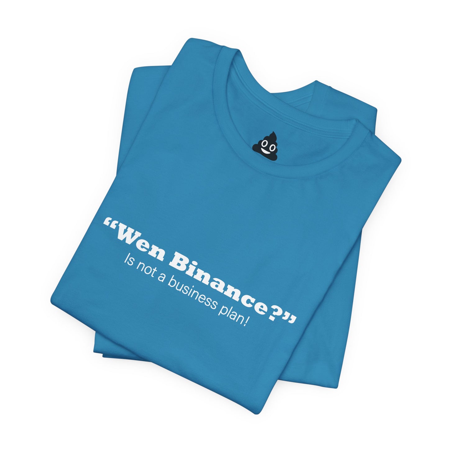 “Wen Binance?” Is Not a Business Plan Tee