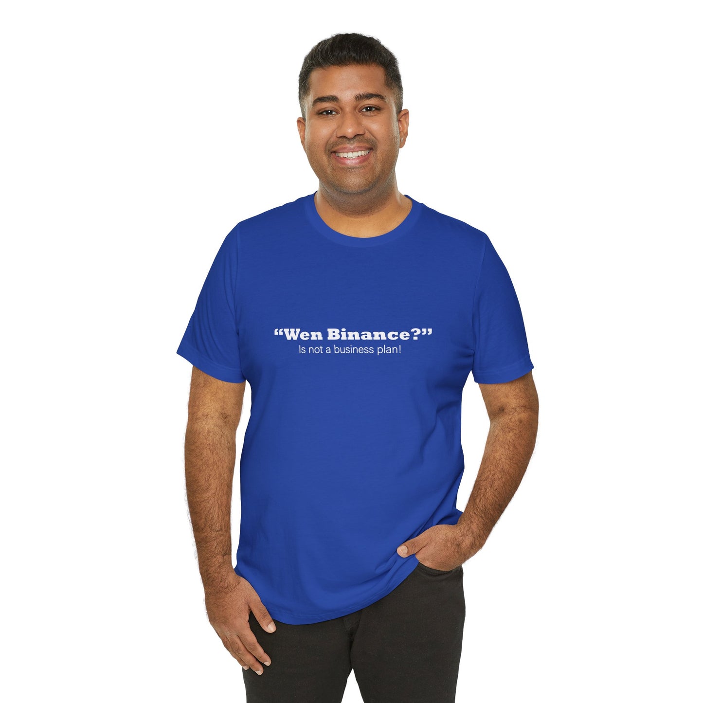 “Wen Binance?” Is Not a Business Plan Tee