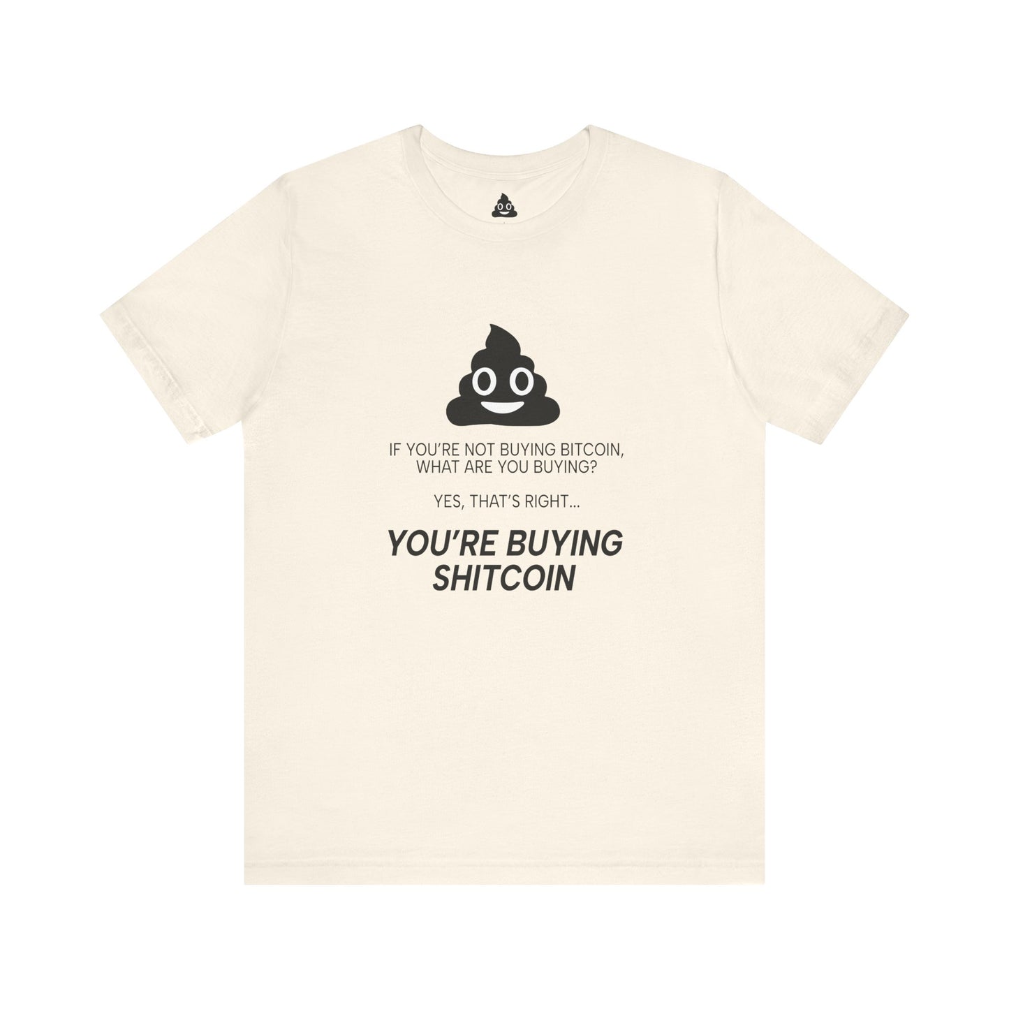 You’re Buying SHITCOIN Tee