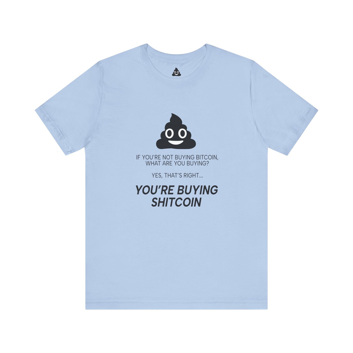 You’re Buying SHITCOIN Tee