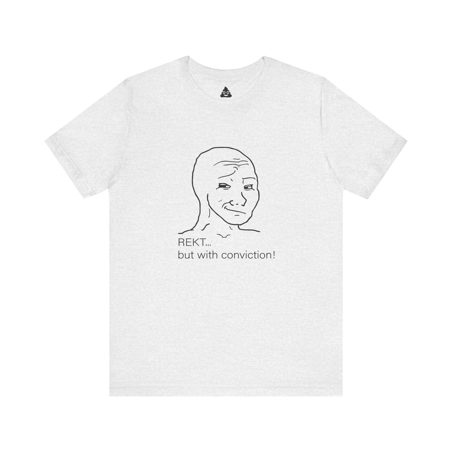 Smug Wojak “REKT With Conviction” Tee