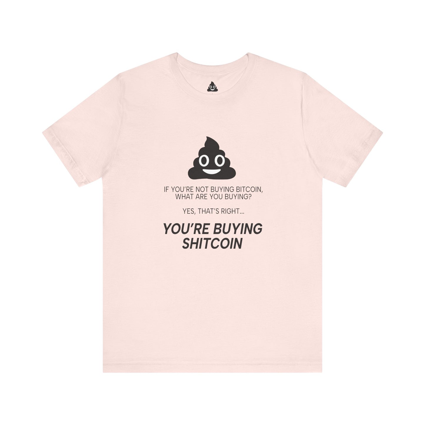 You’re Buying SHITCOIN Tee