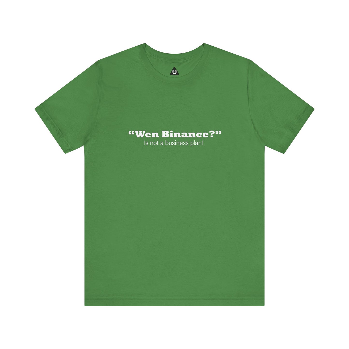 “Wen Binance?” Is Not a Business Plan Tee