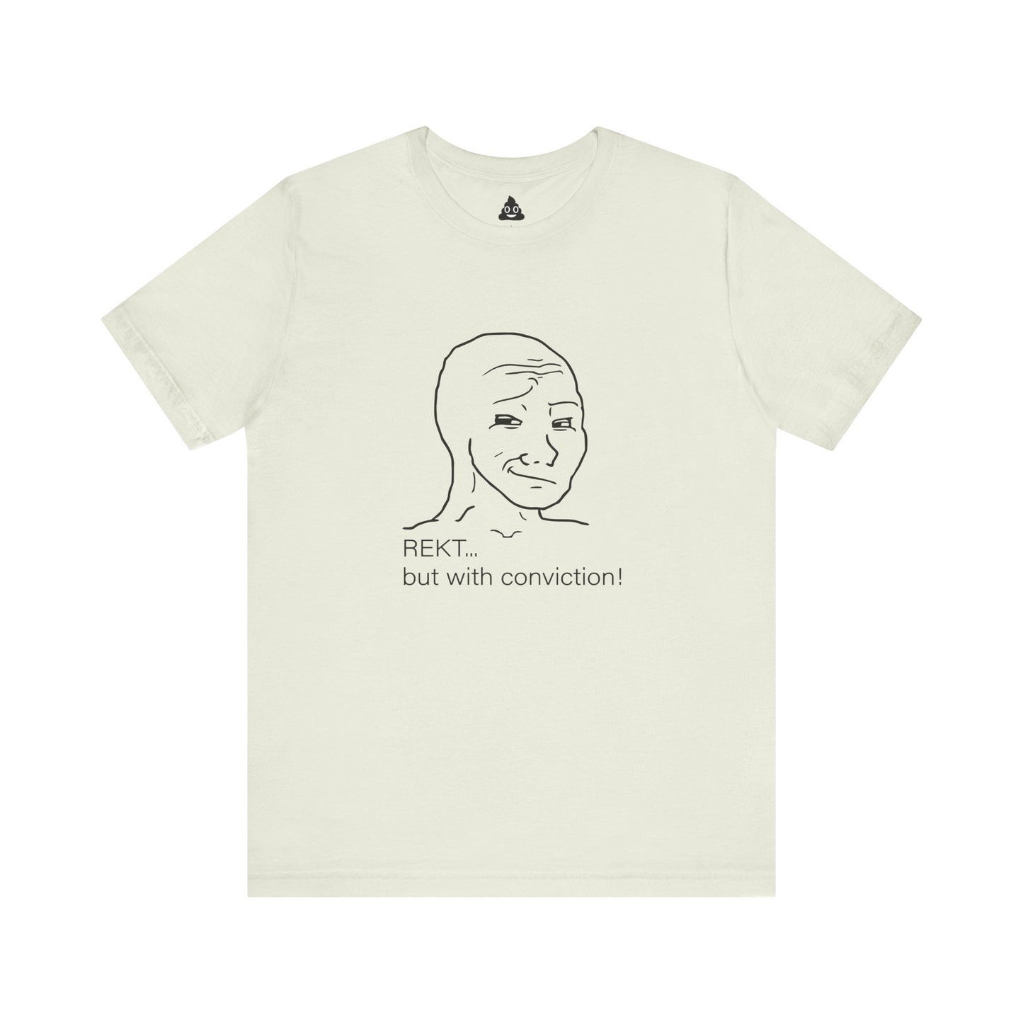 Smug Wojak “REKT With Conviction” Tee