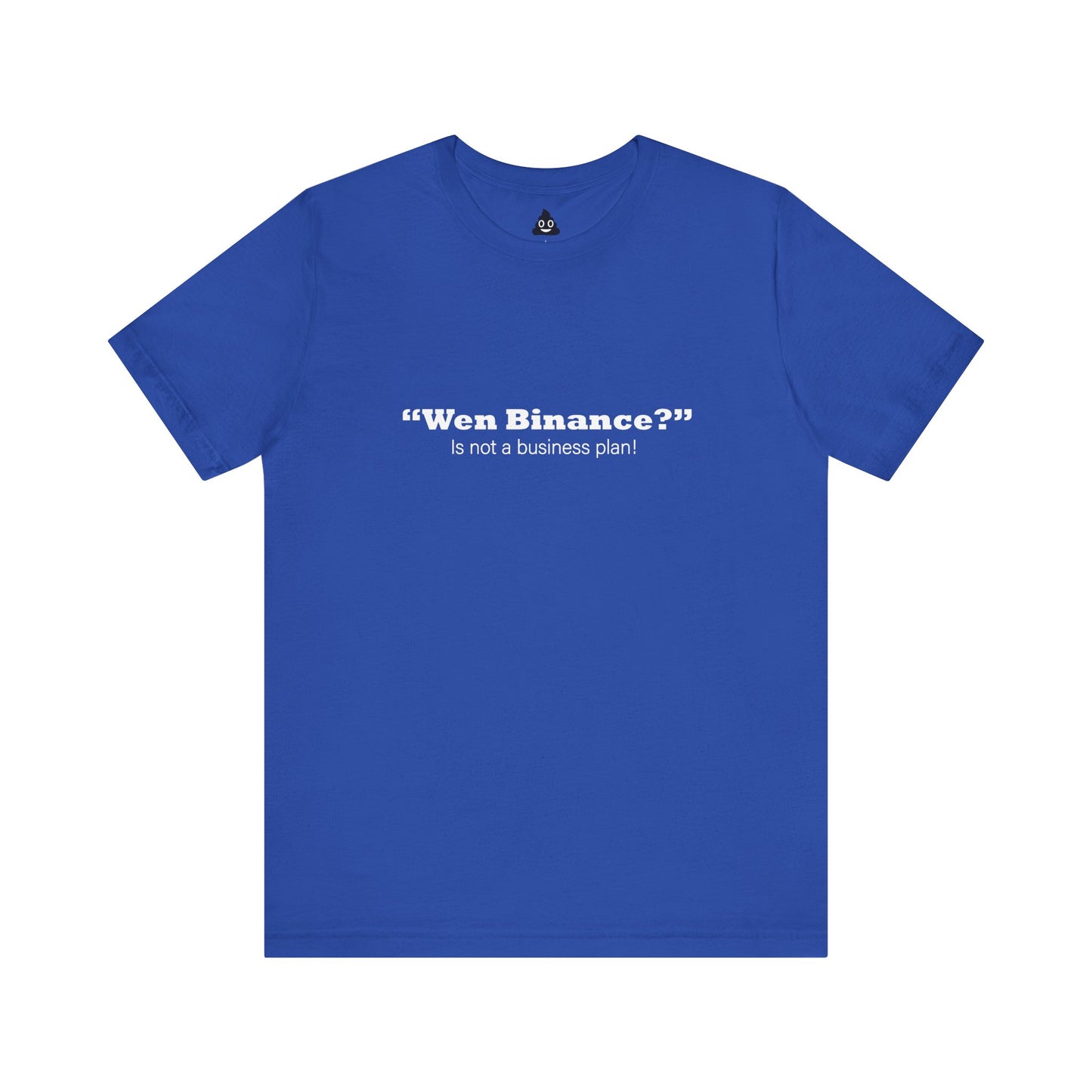 “Wen Binance?” Is Not a Business Plan Tee