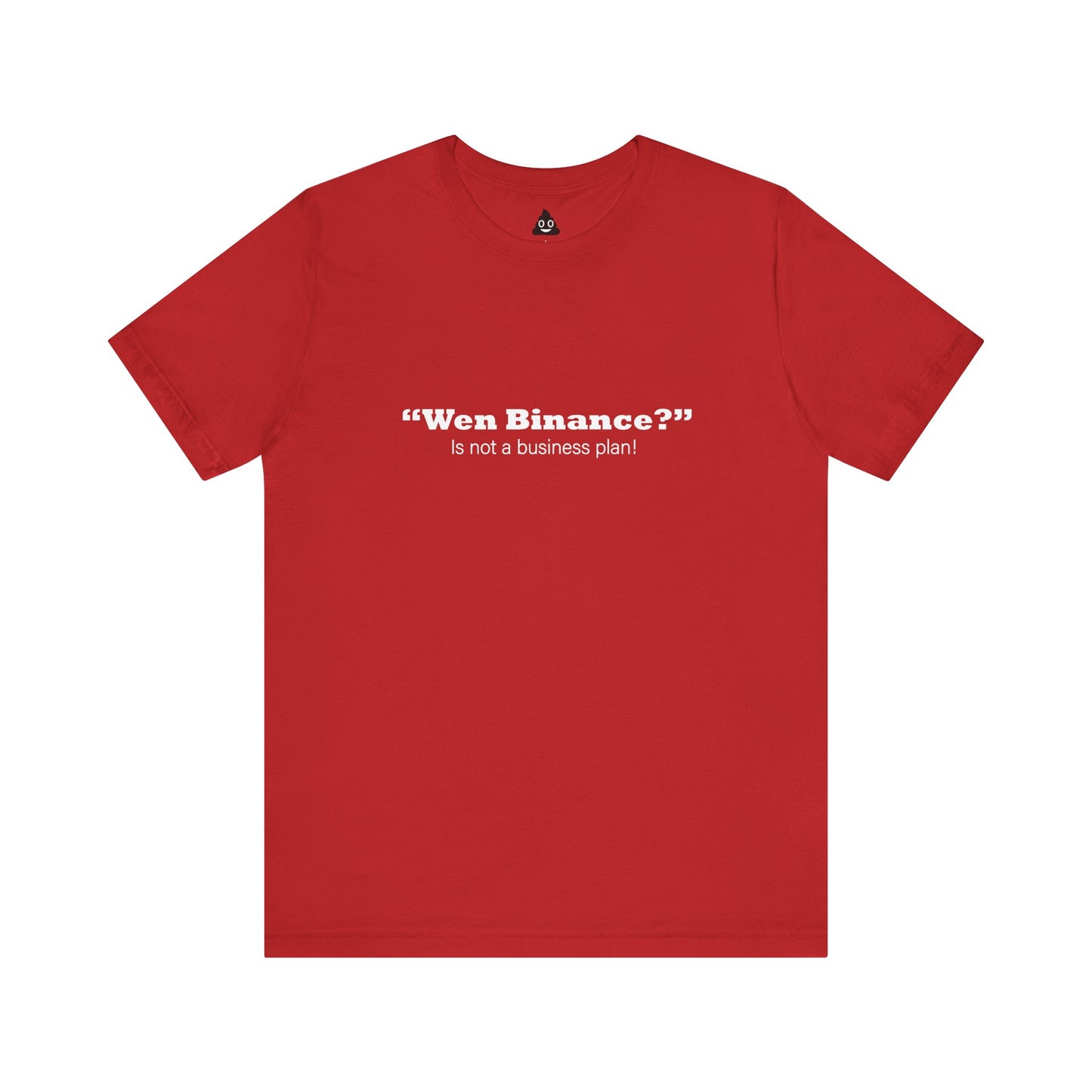 “Wen Binance?” Is Not a Business Plan Tee
