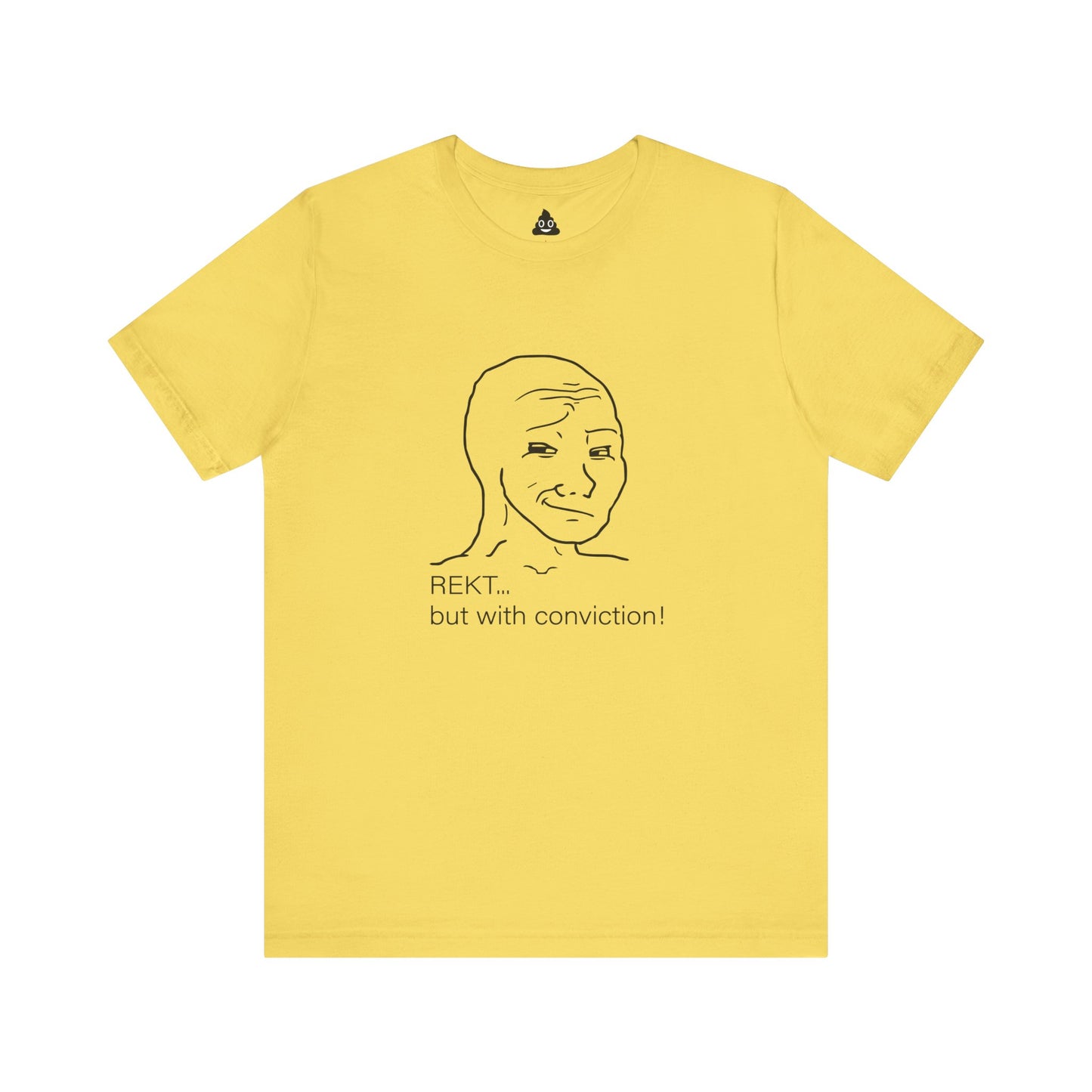 Smug Wojak “REKT With Conviction” Tee