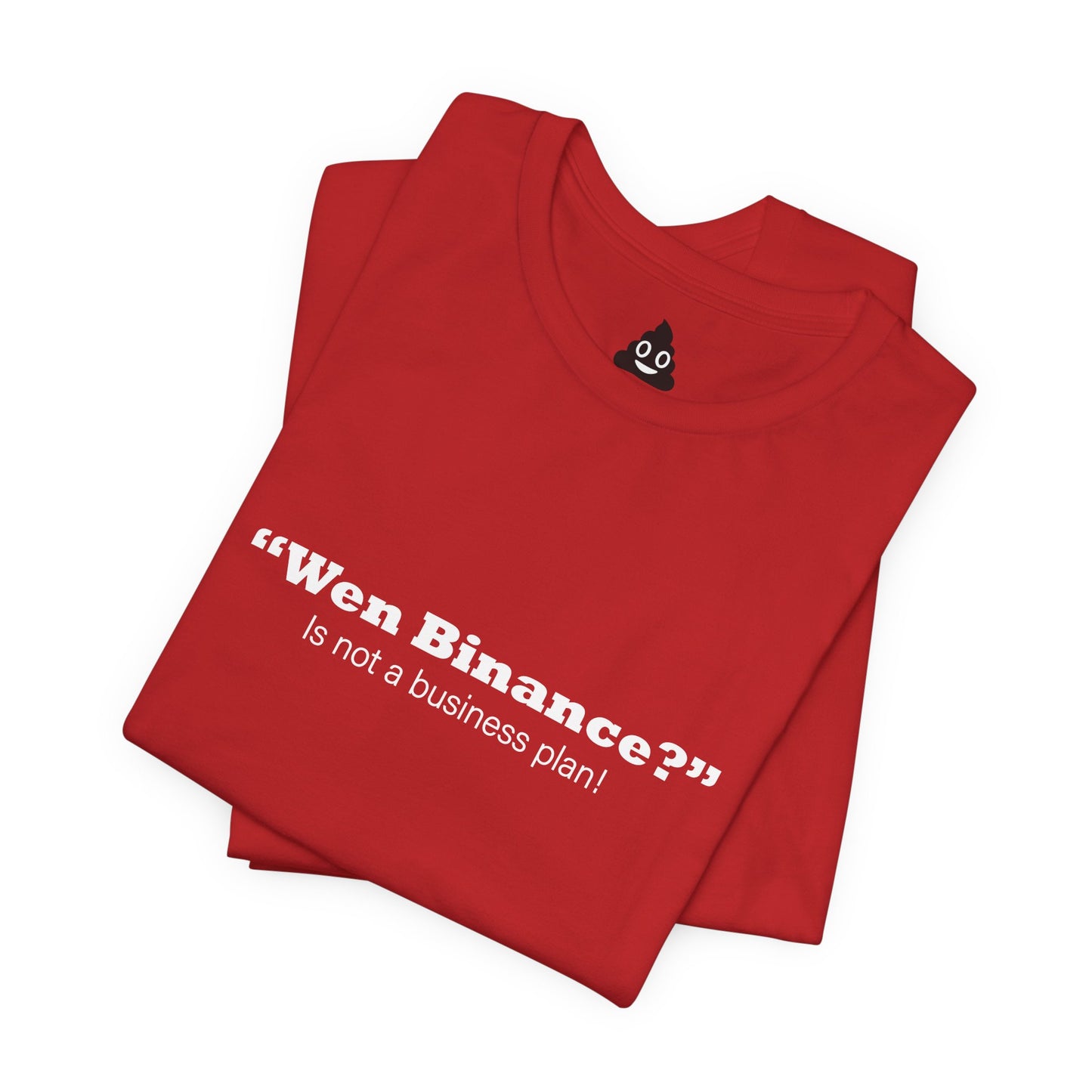 “Wen Binance?” Is Not a Business Plan Tee
