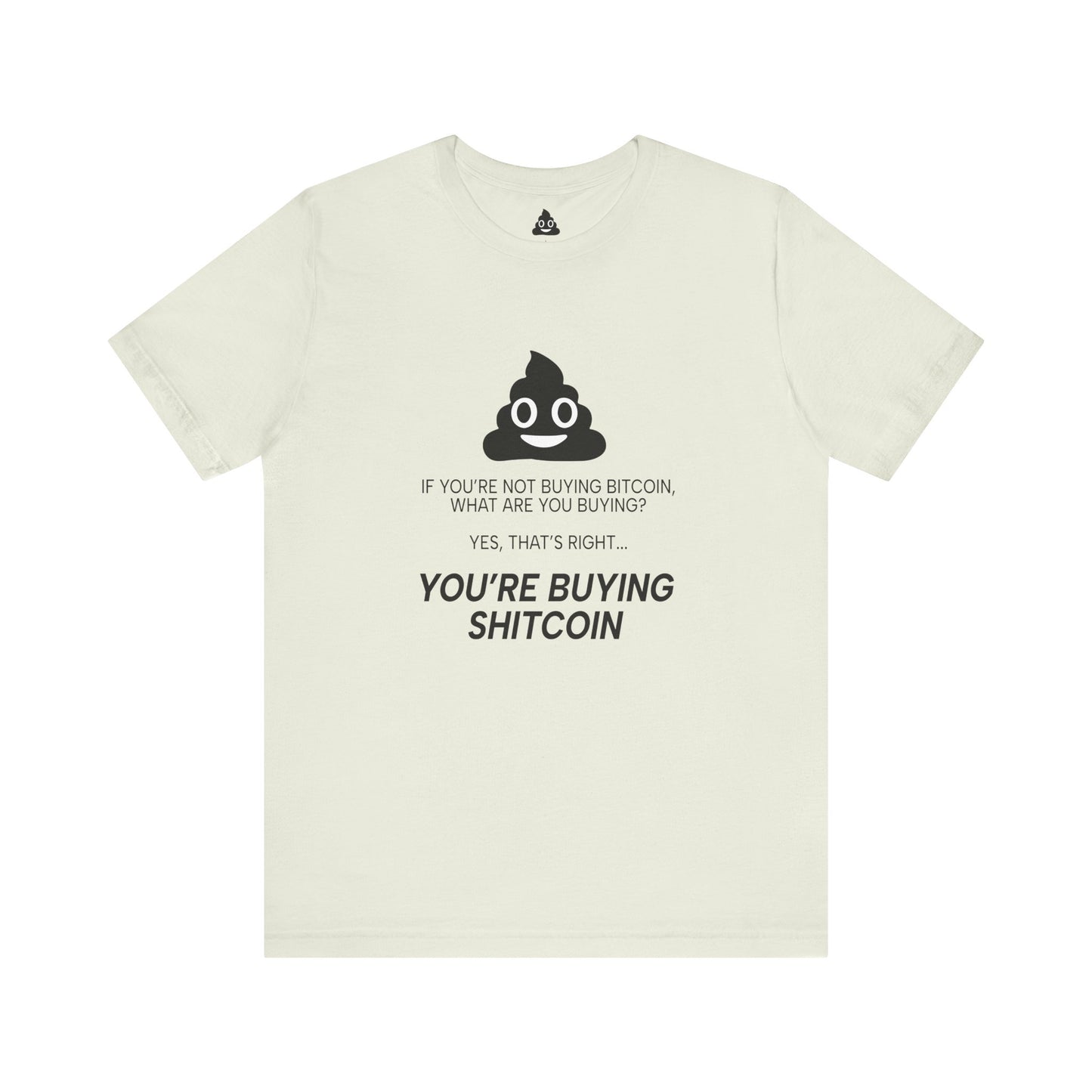 You’re Buying SHITCOIN Tee