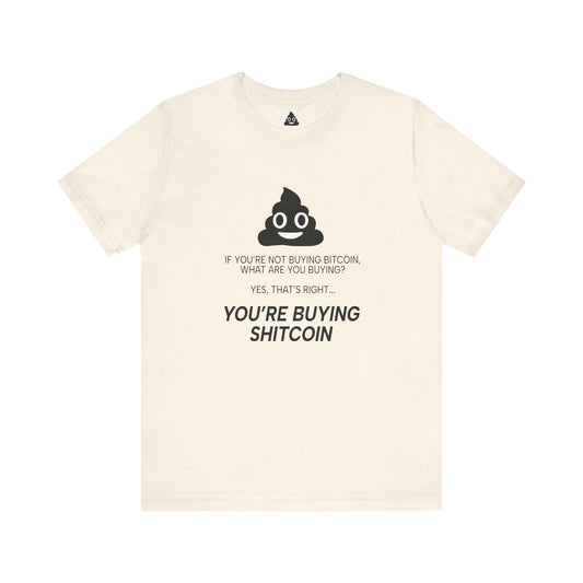 You’re Buying SHITCOIN Tee