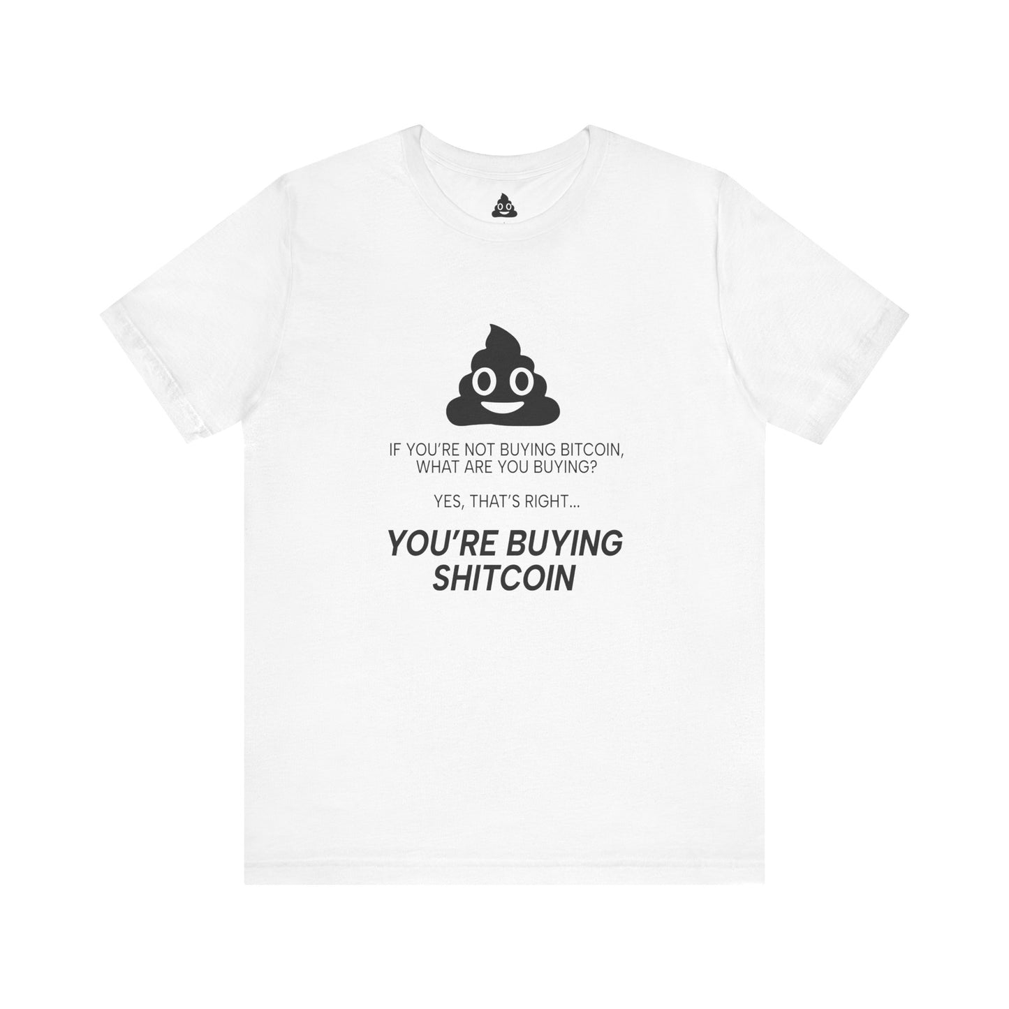 You’re Buying SHITCOIN Tee